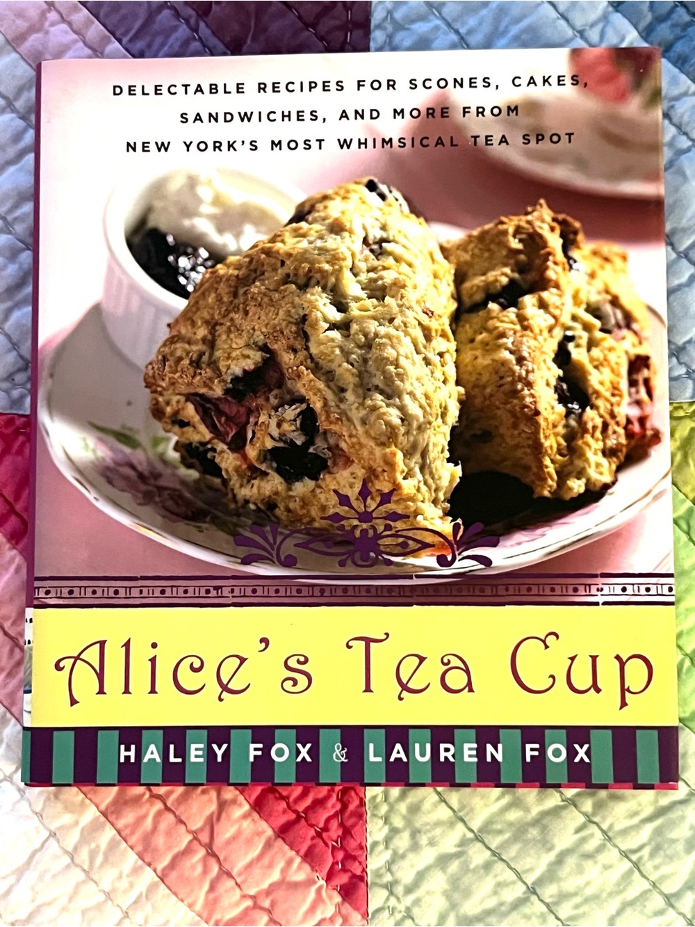 ALICE’S TEA CUP NYC Glorious Teatime Cookbook